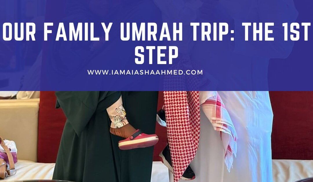 Our Family Umrah: #1 the first step